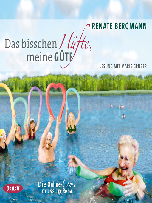 Title details for Das bisschen Hüfte, meine Güte--Die Online-Omi muss in Reha by Marie Gruber - Wait list